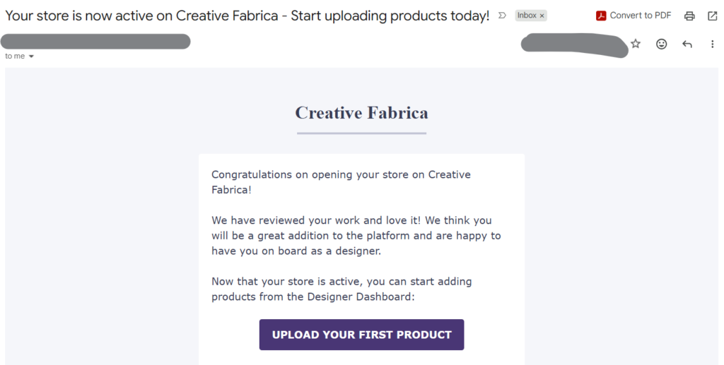 Screenshot of an email from Creative Fabrica confirming that the recipient’s store is now active. The message congratulates the recipient on becoming a designer, praises their submitted work, and invites them to upload their first product using the “UPLOAD YOUR FIRST PRODUCT” button. The sender and recipient details are obscured.